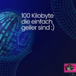 Mehr über den Artikel erfahren 100 Kilobyte