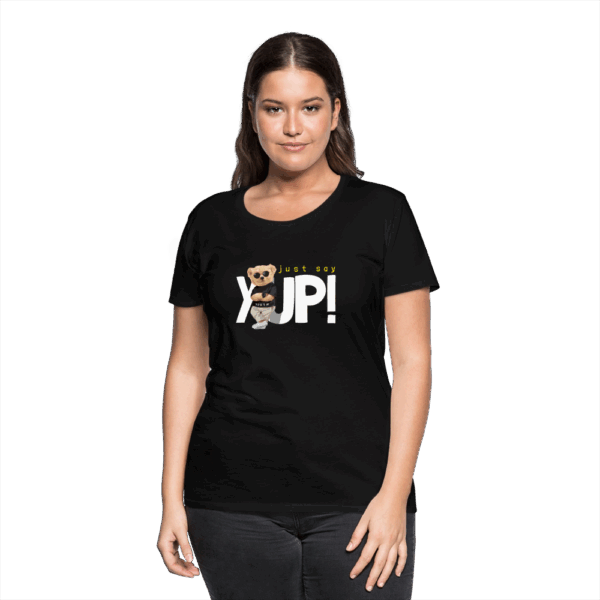 Frauen Premium T-Shirt Just say Yup – Bild 2