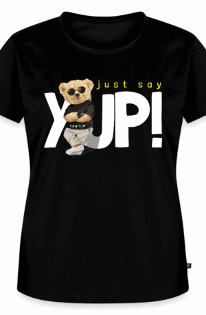 Frauen Premium T-Shirt Just say Yup